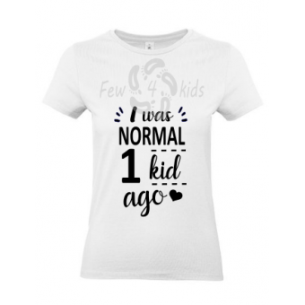 I was normal